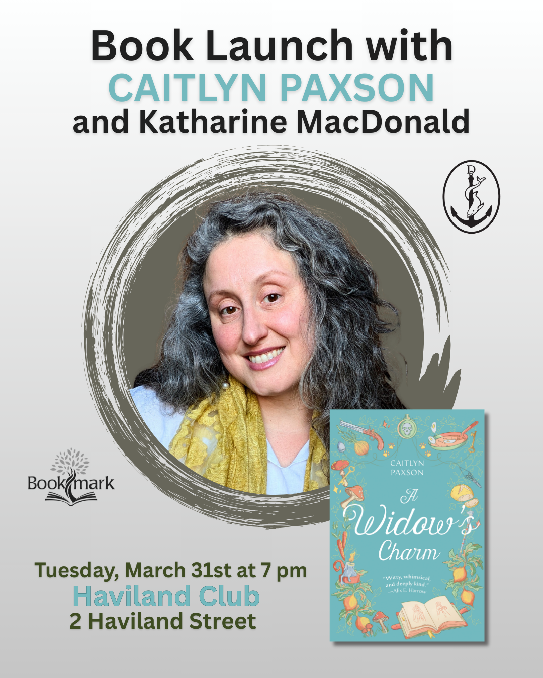 Book Launch with Caitlyn Paxson and Katharine MacDonald. Tuesday, March 31 at pm Haviland Club, 2 Haviland Street